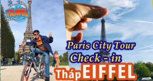 Check in tháp Eiffel - Biểu tượng của nước Pháp