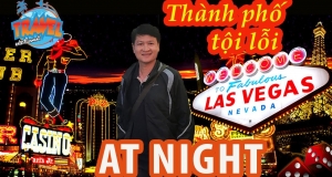 Las Vegas - Thành Phố Tội Lỗi về đêm