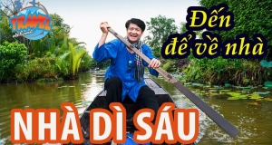 Nhà Dì Sáu - Đến để về nhà! 