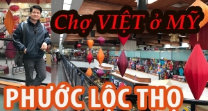 Phước Lộc Thọ - Chợ Việt nổi tiếng ở Mỹ