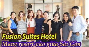 Fusion Suites Hotel - mang không gian resort vào giữa lòng Sài Gòn