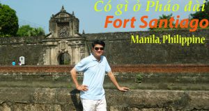 Có gì trong pháo đài Fort Santiago - khám phá Manila, Philippine