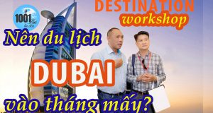 Du lịch Dubai - du khách nên khám phá sự xa hoa của Dubai vào tháng mấy?