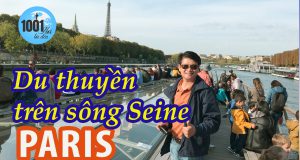 Du thuyền trên sông Seine, ngắm Paris hoa lệ, tháp Eiffel, nhà thờ Đức Bà...đầy lãng mạn