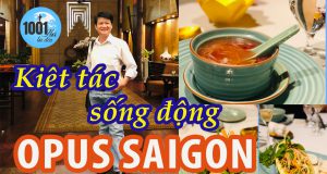 Opus Saigon - ẩm thực thăng hoa trong không gian sống động
