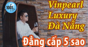 Vinpearl Luxury Resort Đà Nẵng - Kỳ nghỉ đẳng cấp 5 sao